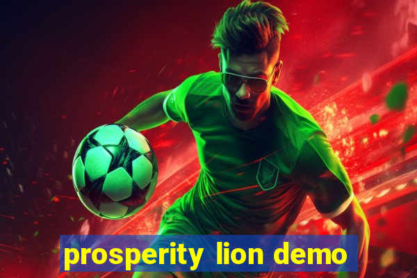 prosperity lion demo